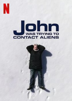 John từng tìm cách liên lạc người ngoài hành tinh - John Was Trying to Contact Aliens