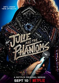 Julie và Ban Nhạc Ma (Phần 1) – Julie and the Phantoms (Season 1)