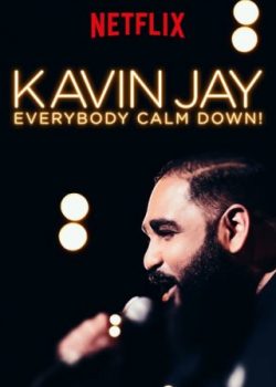 Kavin Jay: Mọi Người Cứ Bình Tĩnh – Kavin Jay: Everybody Calm Down!
