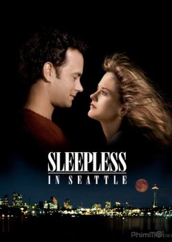 Không Ngủ Ở Seattle – Sleepless In Seattle