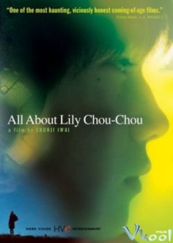 Khúc Cầu Siêu Của Tuổi Trẻ – All About Lily Chou-chou