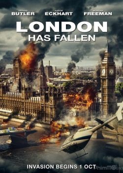 Luân Đôn thất thủ - London Has Fallen