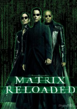 Ma Trận 2: Tái Lập – The Matrix Reloaded