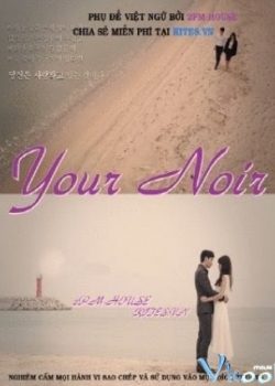 Mảng Tối - Your Noir (drama Special)