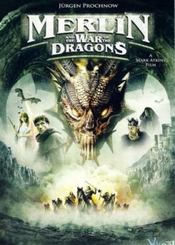 Merlin Và Cuộc Chiến Của Rồng - Merlin And The War Of The Dragons