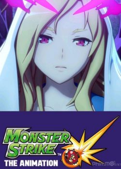 Monster Strike The Animation – Monster Strike The Animation