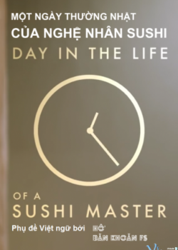 Một Ngày Thường Nhật Của Nghệ Nhân Sushi - A Day In The Life Of A Sushi Master