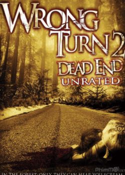 Ngã Rẽ Tử Thần 2: Đường Cùng - Wrong Turn 2: Dead End