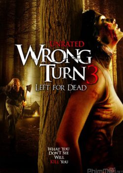 Ngả Rẽ Tử Thần 3: Bỏ Mặc Cho Chết - Wrong Turn 3: Left For Dead