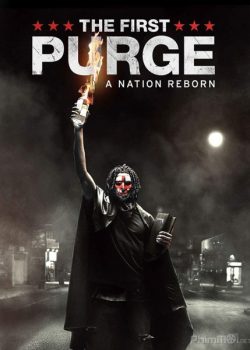 Ngày Thanh Trừng 4: Cuộc Thanh Trừng Đầu Tiên - The Purge 4: The First Purge