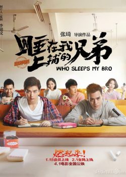 Người Anh Em Giường Trên (Bản Điện Ảnh) - Who Sleeps My Bro (Movie)