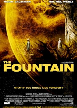 Người Bất Tử / Suối Nguồn - The Fountain