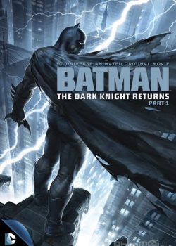 Người dơi: Hiệp Sỹ Bóng Đêm Tái Xuất 1 - Batman: The Dark Knight Returns Part 1