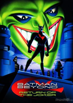 Người Dơi: Sự Trở Lại Của Joker - Batman Beyond: Return Of The Joker