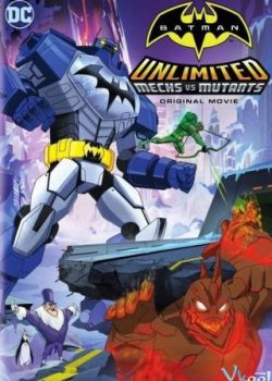 Người Dơi: Trận Chiến Những Kẻ Khổng Lồ – Batman Unlimited: Mechs Vs. Mutants