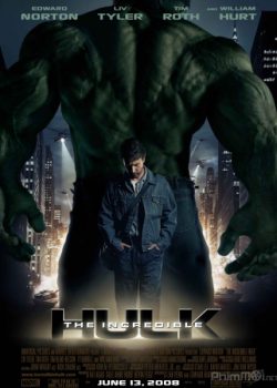 Người Khổng Lồ Xanh Phi Thường – The Incredible Hulk