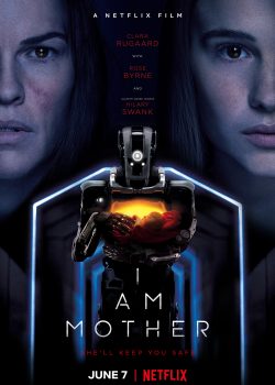Người Mẹ Robot – I Am Mother