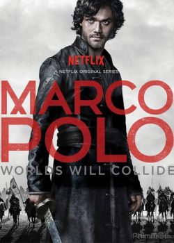 Nhà Thám Hiểm Marco Polo (Phần 1) - Marco Polo (Season 1)