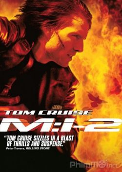 Nhiệm Vụ Dất Khả Thi 2 – Mission: Impossible II