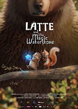 Nhím, Sóc Và Viên Đá Thần Kì – Latte & the Magic Waterstone