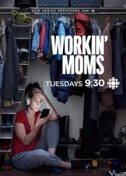 Những Bà Mẹ Công Sở (Phần 1) – Workin’ Moms (Season 1)