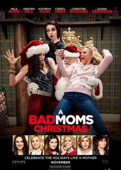 Những Bà Mẹ “ngoan” 2 - A Bad Moms Christmas