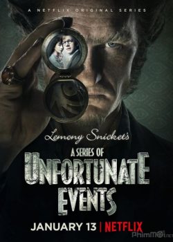 Những câu chuyện thần kỳ (Phần 1) – A Series of Unfortunate Events (Season 1)