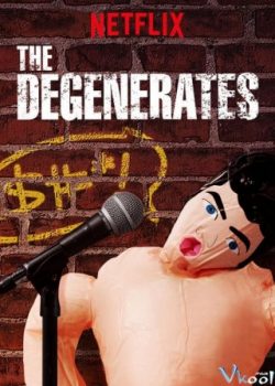 Những Kẻ Đồi Bại (Phần 1) - The Degenerates (Season 1)