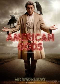 Những Vị Thần Nước Mỹ (Phần 1) – American Gods (Season 1)