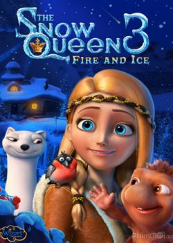 Nữ Hoàng Tuyết 3: Lửa và Băng - The Snow Queen 3