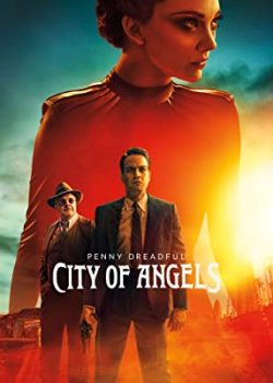 Penny Đáng Sợ: Thành phố của những thiên thần (Phần 1) – Penny Dreadful: City of Angels (Season 1)