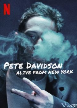 Pete Davidson: Sống Từ New York – Pete Davidson: Alive From New York