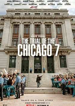Phiên Tòa Chicago 7 – The Trial of the Chicago 7