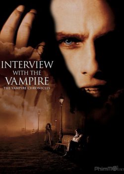 Phỏng Vấn Ma Cà Rồng - Interview with the Vampire: The Vampire Chronicles