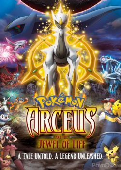 Pokemon Movie 12: Arceus Chinh phục khoảng không thời gian - Pokémon Movie 12: Arceus and the Jewel of Life