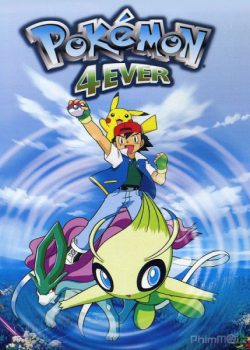 Pokemon Movie 4: Celebi Và Cuộc Gặp Gỡ Vượt Thời Gian - Pokémon Movie 4: Celebi - Voice of the Forest
