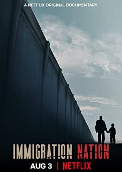 Quốc Gia Nhập Cư (Phần 1) - Immigration Nation (Season 1)