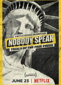 Quyền Tự Do Báo Chí - Nobody Speak: Trials Of The Free Press