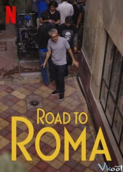 Roma: Quá Trình Ghi Hình – Road To Roma