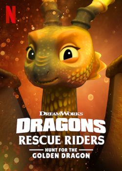 Rồng – Giải cứu kỵ sĩ: Săn rồng vàng – Dragons: Rescue Riders: Hunt for the Golden Dragon