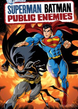 Siêu Nhân/Người Dơi Đại Chiến: Kẻ Thù Quốc Gia – Superman/Batman: Public Enemies