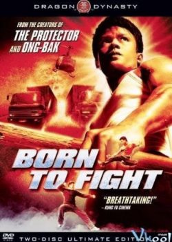 Sinh Ra Để Chiến / Bản Năng Chiến Đấu - Born To Fight
