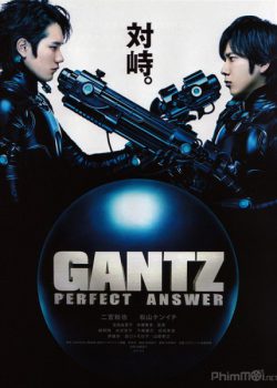 Sinh Tử Luân Hồi: Đáp Án Hoàn Hảo (Live-Action Phần 2) - Gantz: Perfect Answer (Live-Action Part 2)