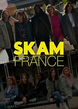 SKAM Pháp (Phần 6) - Skam France (Season 6)