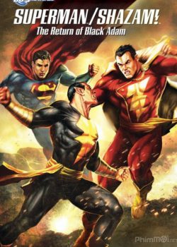 Superman Shazam: Sự Trở Lại Của Black – Superman/Shazam!: The Return Of Black Adam