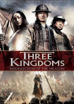 Tam Quốc Chí: Huyền Thoại Triệu Tử Long (Rồng Tái Sinh) – Three Kingdoms: Resurrection of the Dragon