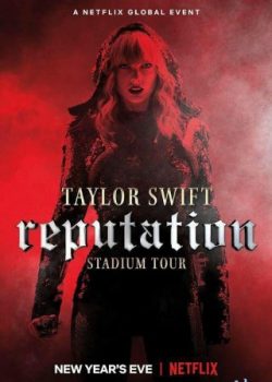 Taylor Swift: Đêm Đen - Taylor Swift: Reputation Stadium Tour