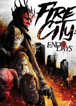 Thành Phố Khói Lửa: Ngày Tàn - Fire City: End of Days