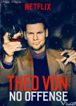 Theo Von: Không Có Ý Xúc Phạm - Theo Von: No Offense