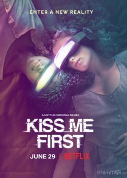 Thực Tế Ảo (Phần 1) - Kiss Me First (Season 1)